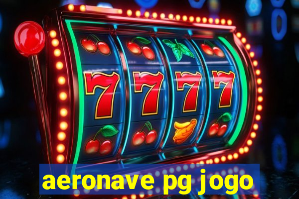 aeronave pg jogo